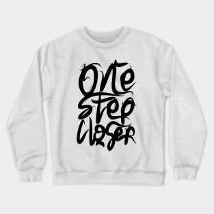 One Step Closer Crewneck Sweatshirt